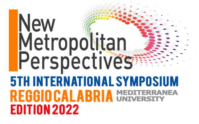 International Symposium New Metropolitan Perspective – NMP 2022, 25-27 May Reggio Calabria, Italy